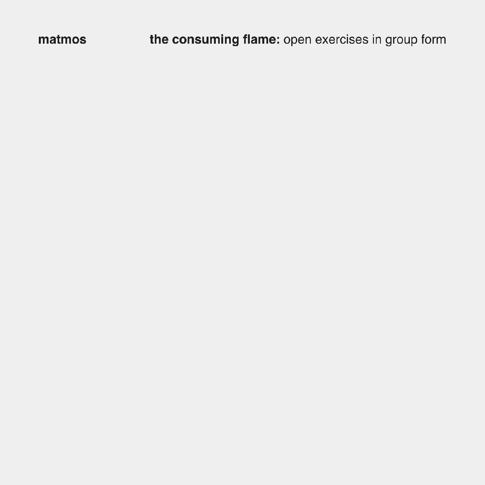the album cover for Matmos - The Consuming Flame: Open Exercises in Group Form