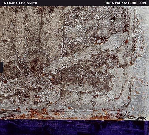 the album cover for Wadada Smith Leo - Rosa Parks: Pure Love