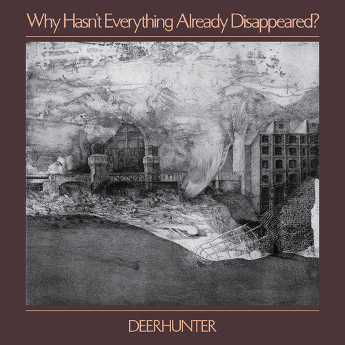 the album cover for Deerhunter - Why Hasn't Everything Already Disappeared