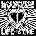 the album cover for Laughing Hyenas - Life Of Crime