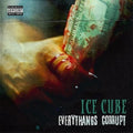 the album cover for Ice Cube - Everythang's Corrupt
