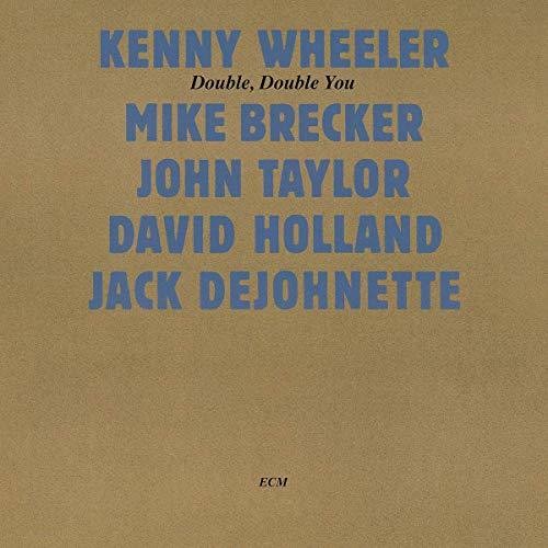 the album cover for Kenny Wheeler / Brecker,Michael / Taylor,John - Double, Double You
