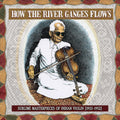 the album cover for Various Artists - How the River Ganges Flows: Sublime Masterpieces of Indian Violin, 1933-1952 [LP]