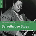 the album cover for Rough Guide To Barrelhouse Blues / Various Dlcd - Rough Guide To Barrelhouse Blues / Various [Download Included]