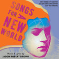 the album cover for Brown, Jason Robert - Songs For A New World (2018 Encores) Off-center Cast Recording