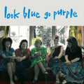 the album cover for Look Blue Go Purple - Look Blue Go Purple