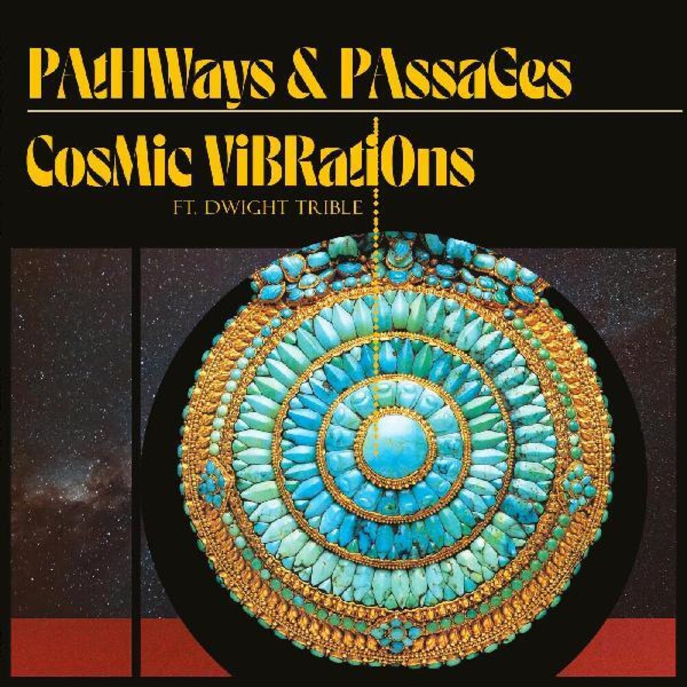 the album cover for Cosmic Vibrations / Dwight Trible - Pathways & Passages (Audp) [Deluxe] [180 Gram]
