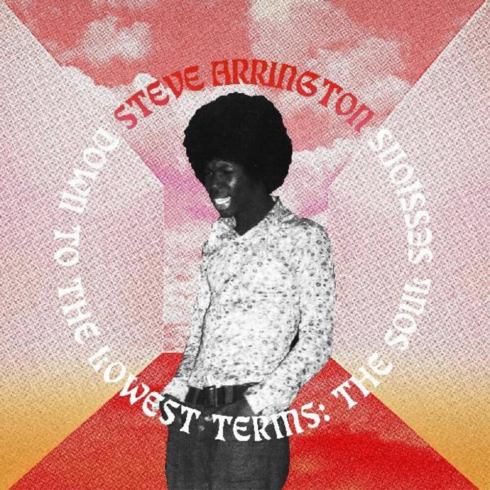 the album cover for Steve Arrington - Down To The Lowest Terms: The Soul Sessions [LP]