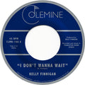 the album cover for Kelly Finnigan - I Don't Wanna Wait [Vinyl Single]