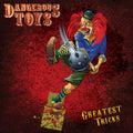 the album cover for Dangerous Toys - Greatest Tricks [Colored Vinyl]