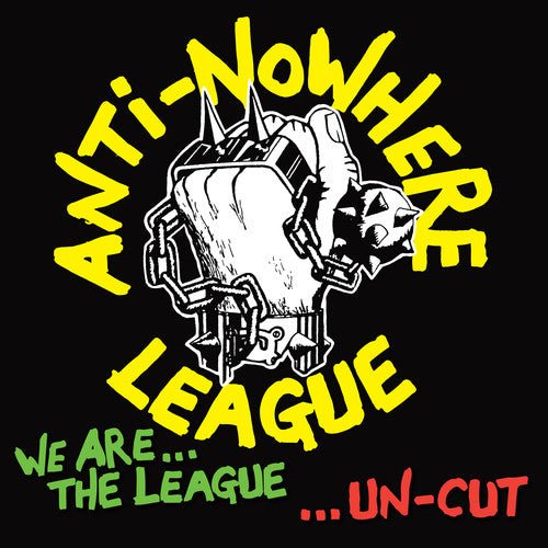 the album cover for Anti-Nowhere League - We Are The League Uncut