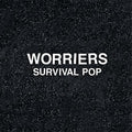 the album cover for Worriers - Survival Pop (Extended)