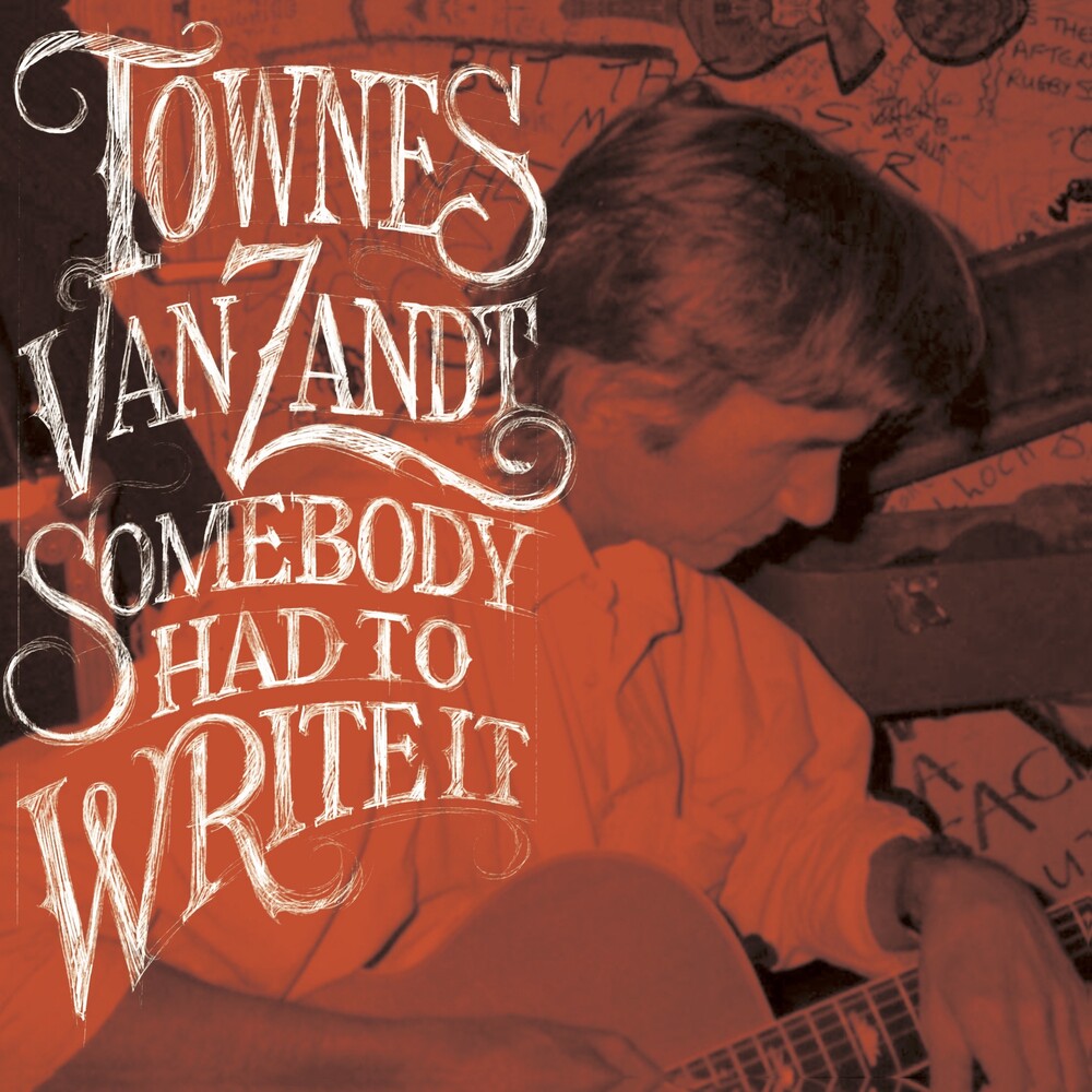 the album cover for Van Townes Zandt - Somebody Had To Write It