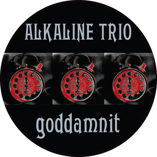 the album cover for Alkaline Trio - Goddamnit 20th Anniversary (Pict)