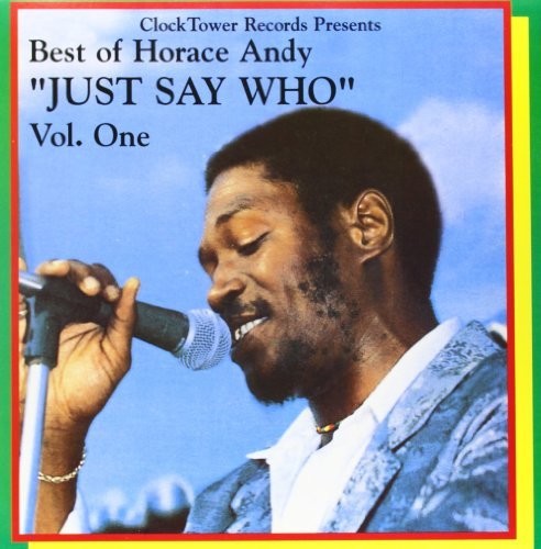 the album cover for Unknown Artist - Best Of Horace Andy 1: Just Say Who
