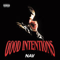 the album cover for NAV - Good Intentions