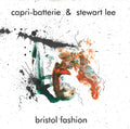the album cover for Capri Batterie & Stewart Lee - Bristol Fashion