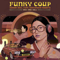 the album cover for Funky Coup Korean Soul Funk & Rare Groove Nuggets - Funky Coup: Korean Soul, Funk & Rare Groove Nuggets 1973-1980 Vol. 1