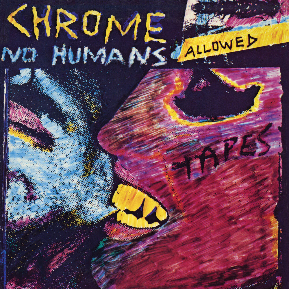 the album cover for Chrome - No Humans Allowed