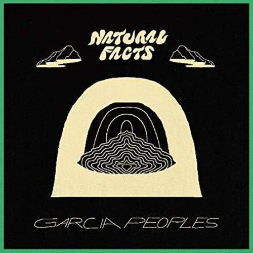 the album cover for Garcia Peoples - Natural Facts [LP]