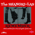 the album cover for Shangri-Las - Remember: Hits & Rarities From The Bad Girls Of Pop