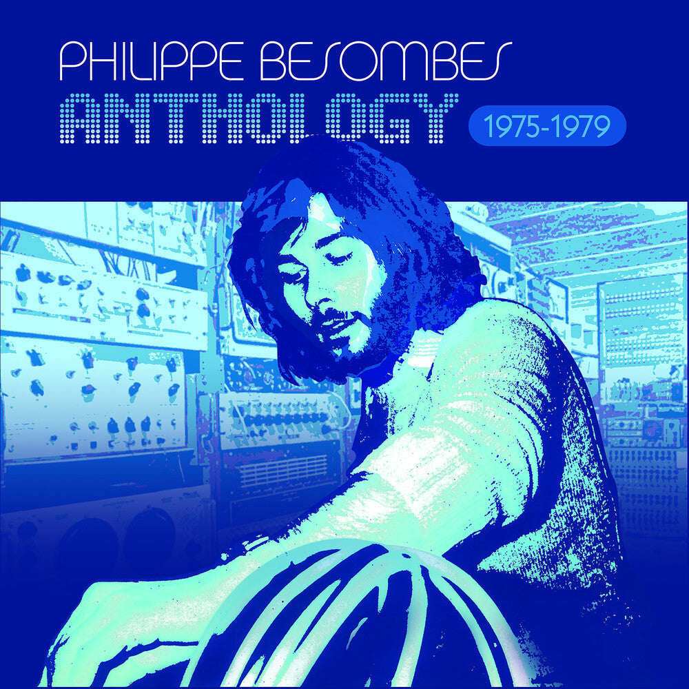 the album cover for Philippe Besombes - Anthology 1975-1979 [Deluxe] [Limited Edition]