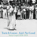 the album cover for Turn It Loose Aint No Good / Various - Turn It Loose, Ain't No Good (Various Artists)