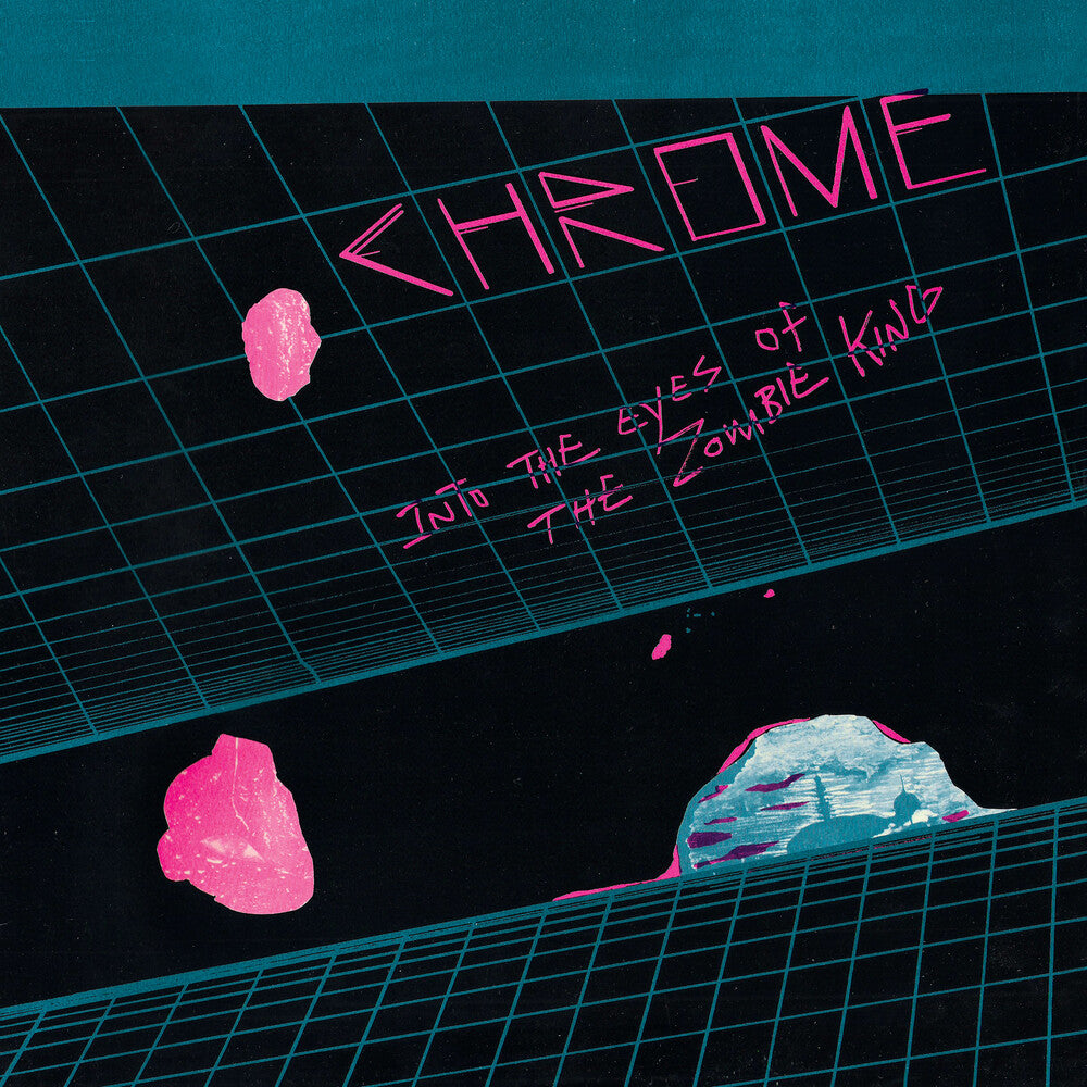 the album cover for Chrome - Into The Eyes Of The Zombie King [Limited Edition]