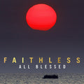 the album cover for Faithless - All Blessed