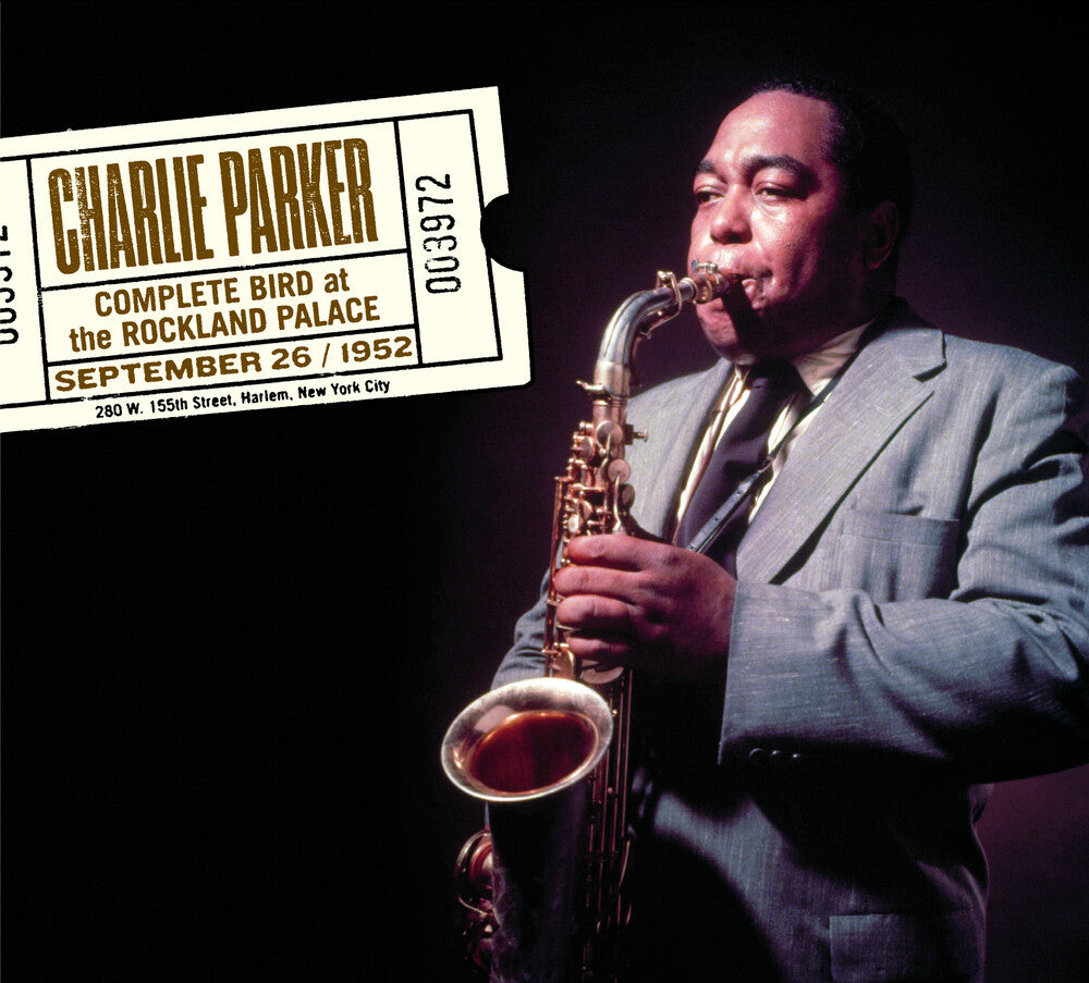 the album cover for Charlie Parker - Complete Bird At The Rockland Palace [Digipak With Bonus Tracks]
