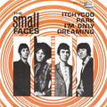 the album cover for Small Faces - Itchycoo Park / I'm Only Dreaming