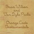 the album cover for Brian Wilson & Van Dyke Parks - Orange Crate Instrumentals [RSD BF 2020]