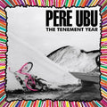 the album cover for Pere Ubu - Tenement Year [Clear Vinyl] [Limited Edition]