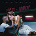 the album cover for Jennifer Lopez / Maluma - Pa Ti + Lonely [Colored Vinyl] (Gate) (Ofv) (Pnk)