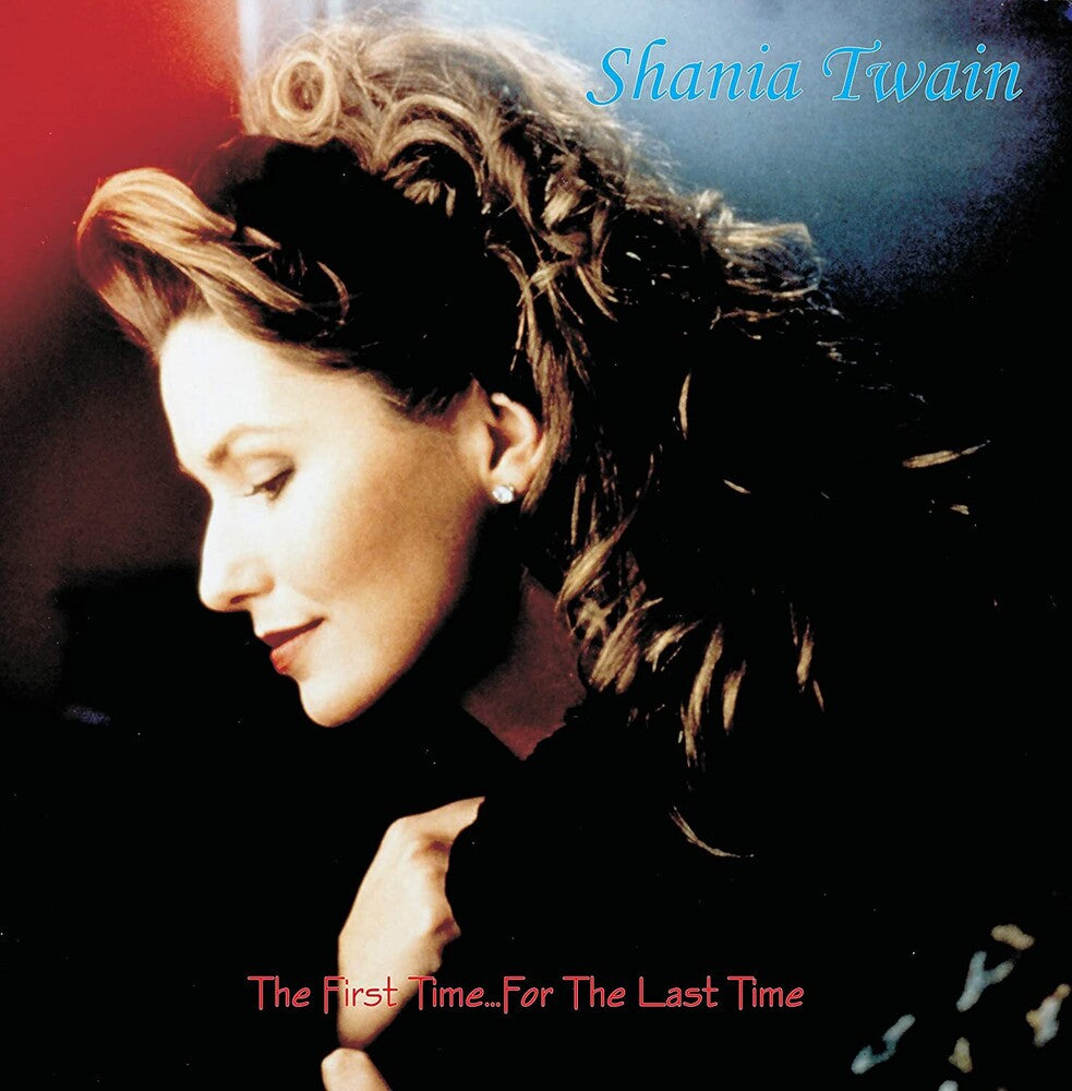 the album cover for Shania Twain - First Time...For The Last Time [180 Gram] (Post)