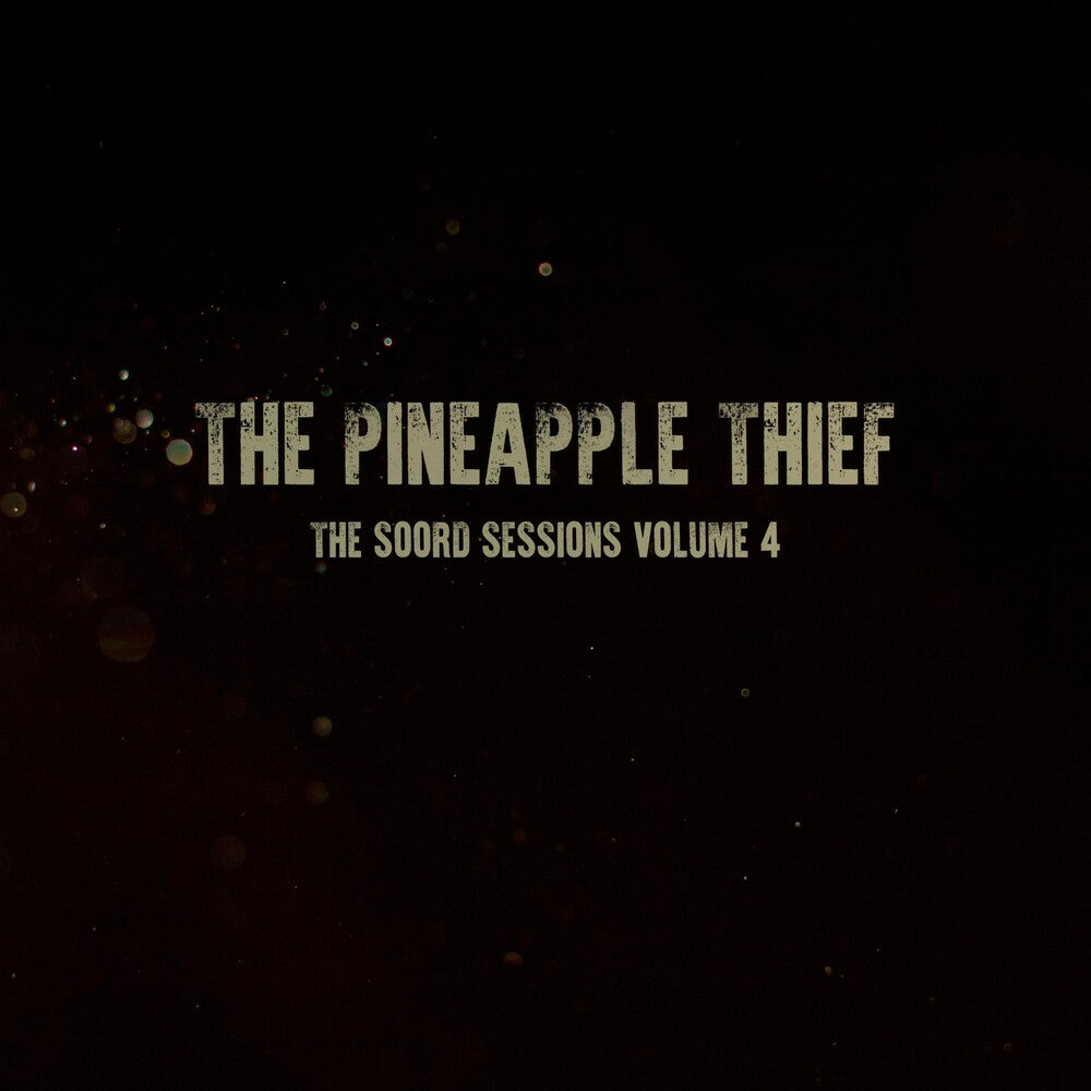 the album cover for The Pineapple Thief - The Soord Sessions 4