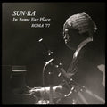 the album cover for Sun Ra - Sun Ra In Some Far Place: Roma 77 [Indie Exclusive]