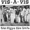the album cover for Vis-A-Vis - Obi Agye Me Dofo