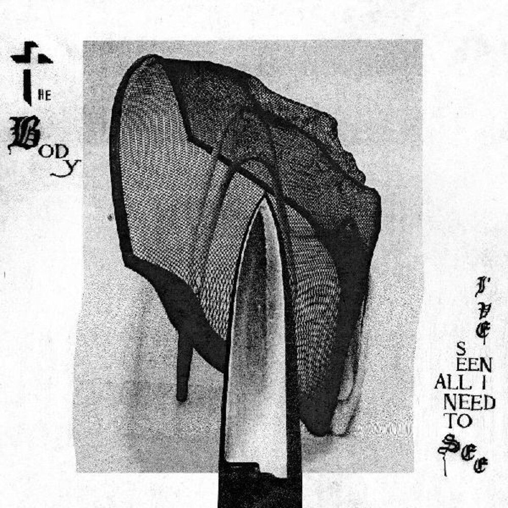the album cover for Body - Ive Seen All I Need To See [Download Included]