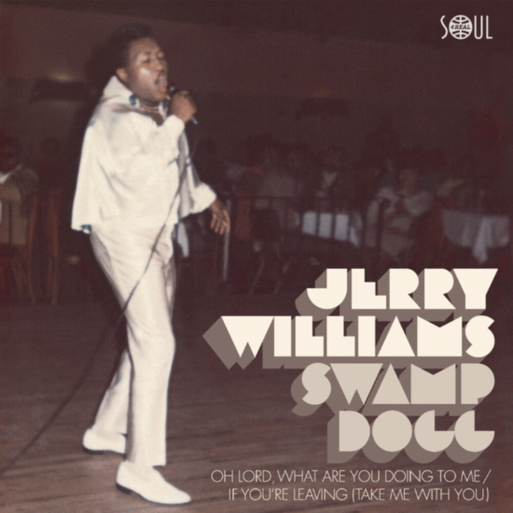 the album cover for Jerry Williams / Swamp Dogg - Oh Lord What Are You Doing To Me / If Youre Leaving (Take Me With You)