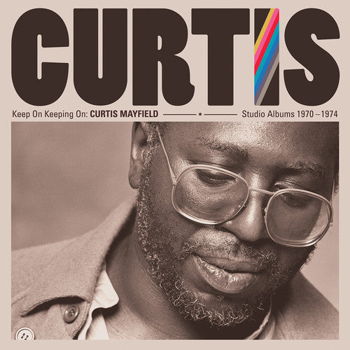 the album cover for Curtis Mayfield - Keep On Keeping On: Curtis Mayfield Studio Albums 1970-1974 (4CD)