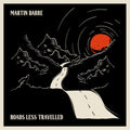 the album cover for Martin Barre - Roads Less Travelled [Clear Vinyl]