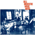 the album cover for Bell Orchestre - House Music [Download Included]