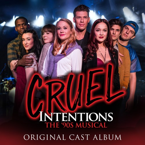 the album cover for Cruel Intentions: The 90s Musical / O.C.R. - Cruel Intentions: The 90s Musical (Original Off-Broadway Cast of CruelIntentions)