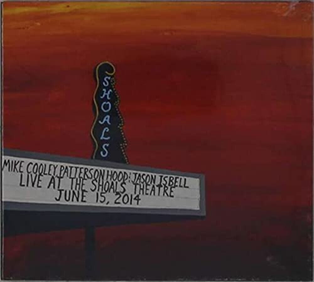the album cover for Mike Cooley, Patterson Hood &amp; Jason Isbell - Live At The Shoals Theatre [Indie Exclusive Limited Edition 4LP]