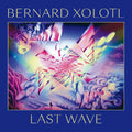 the album cover for Bernard Xolotl - Last Wave