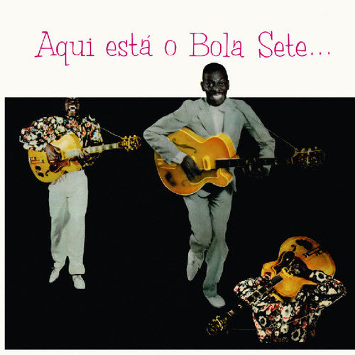 the album cover for Bola Sete - Aqui Esta O Bola Sete