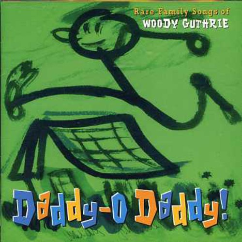 the album cover for Daddy-O Daddy! Rare Family - Daddy-O Daddy!: Rare Family Songs Of Woody Guthrie