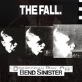 the album cover for The Fall - Bend Sinister / the Domesday Pay-Off - Plus