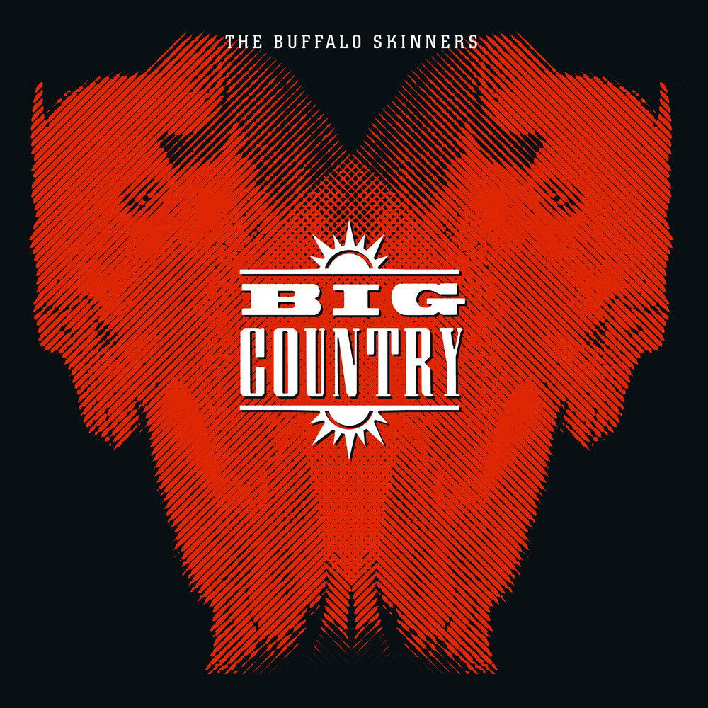 the album cover for Big Country - Buffalo Skinners (Blk) (Gate) [180 Gram]